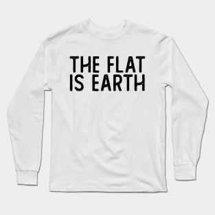 The Flat is Earth Long Sleeve T-Shirt